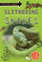 Totul despre... Șerpi alunecoși - It's all about... Slithering Snakes