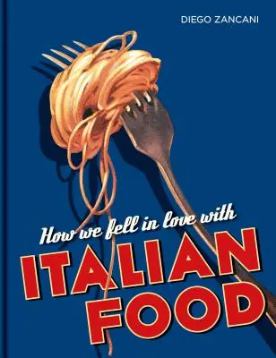 Cum ne-am îndrăgostit de mâncarea italiană - How We Fell in Love with Italian Food