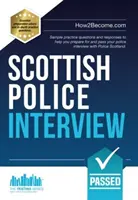 Interviu cu poliția scoțiană - Exemple de întrebări practice și răspunsuri pentru a vă ajuta să vă pregătiți și să treceți interviul cu poliția scoțiană - Scottish Police Interview - Sample practice questions and responses to help you prepare and pass your police interview with Police Scotland