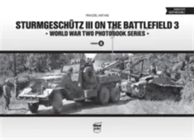 Sturmgeschutz III pe câmpul de luptă, volumul 3 - Sturmgeschutz III on the Battlefield, Volume 3