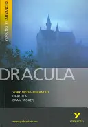 Dracula: York Notes Advanced - tot ce ai nevoie pentru a recupera, studia și te pregăti pentru evaluările din 2021 și examenele din 2022 - Dracula: York Notes Advanced - everything you need to catch up, study and prepare for 2021 assessments and 2022 exams