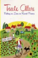 Toute Allure - Îndrăgostire în Franța rurală - Toute Allure - Falling in Love in Rural France