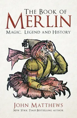 Cartea lui Merlin: Magie, legendă și istorie - The Book of Merlin: Magic, Legend and History