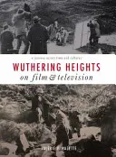 Wuthering Heights în film și televiziune - Wuthering Heights on Film and Television
