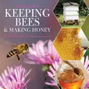 Păstrarea albinelor și producerea mierii: ediția a 2-a - Keeping Bees and Making Honey: 2nd Edition