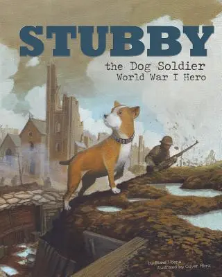 Câinele soldat Stubby: Eroul Primului Război Mondial - Stubby the Dog Soldier: World War I Hero