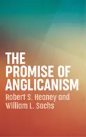 Promisiunea anglicanismului - The Promise of Anglicanism