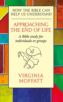 Apropierea de sfârșitul vieții: Cum ne poate ajuta Biblia să înțelegem - Approaching the End of Life: How the Bible can Help us Understand
