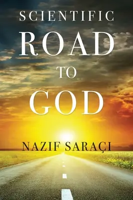 Drumul științific către Dumnezeu - Scientific Road to God