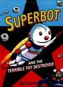 Superbot și teribilul distrugător de jucării - Superbot and the Terrible Toy Destroyer