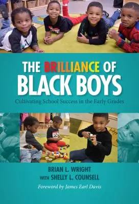Strălucirea băieților de culoare: Cultivarea succesului școlar în clasele mici - The Brilliance of Black Boys: Cultivating School Success in the Early Grades