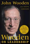 Wooden on Leadership: Cum să creezi o organizație câștigătoare - Wooden on Leadership: How to Create a Winning Organizaion