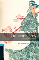 Oxford Bookworms Library: Etapa 5: The Garden Party și alte povestiri1800 Headwords - Oxford Bookworms Library: Stage 5: The Garden Party and Other Stories1800 Headwords