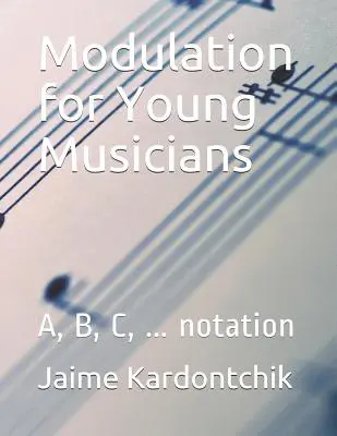 Modulație pentru tinerii muzicieni: Notele A, B, C, ... - Modulation for Young Musicians: A, B, C, ... notation