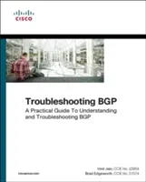 Troubleshooting Bgp: A Practical Guide to Understanding and Troubleshooting Bgp (Ghid practic pentru înțelegerea și depanarea Bgp) - Troubleshooting Bgp: A Practical Guide to Understanding and Troubleshooting Bgp