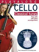 Playalong Cello - Melodii clasice: Cello ușor cu acompaniament de pian [cu CD (audio)] - Playalong Cello - Classical Tunes: Easy Cello with Piano Accompaniment [With CD (Audio)]