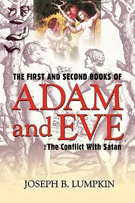 Prima și a doua carte a lui Adam și Eva: Conflictul cu Satana - The First and Second Books of Adam and Eve: The Conflict With Satan