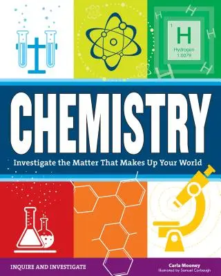 Chimie: Investigarea materiei care alcătuiește lumea ta - Chemistry: Investigate the Matter That Makes Up Your World