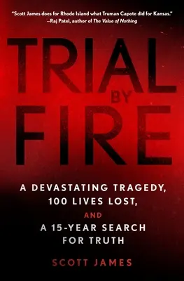 Procesul prin foc: O tragedie devastatoare, 100 de vieți pierdute și o căutare de 15 ani a adevărului - Trial by Fire: A Devastating Tragedy, 100 Lives Lost, and a 15-Year Search for Truth