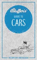Bluffer's Guide to Cars: Spirit și înțelepciune instantanee - Bluffer's Guide to Cars: Instant Wit and Wisdom