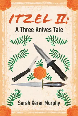 Itzel II, volumul 168: O poveste cu trei cuțite - Itzel II, Volume 168: A Three Knives Tale