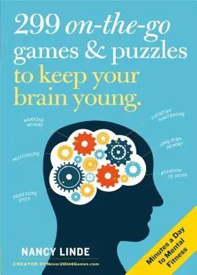 299 de jocuri și puzzle-uri în mișcare pentru a-ți menține creierul tânăr: Minute pe zi pentru fitness mental - 299 On-The-Go Games & Puzzles to Keep Your Brain Young: Minutes a Day to Mental Fitness