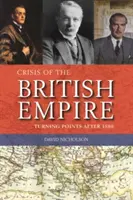 Criza Imperiului Britanic - Puncte de cotitură după 1880 - Crisis of the British Empire - Turning Points After 1880