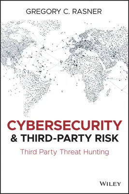 Securitatea cibernetică și riscul terților: Vânătoare de amenințări pentru terți - Cybersecurity and Third-Party Risk: Third Party Threat Hunting
