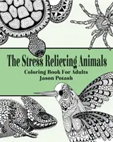 Cartea de colorat pentru adulți cu animale care alungă stresul - The Stress Relieving Animals Coloring Book for Adults