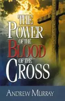 Puterea sângelui crucii - The Power of the Blood of the Cross
