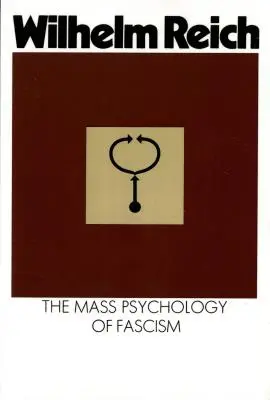 Psihologia de masă a fascismului: Ediția a treia - The Mass Psychology of Fascism: Third Edition