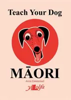 Învață-ți câinele Māori - Teach Your Dog Māori