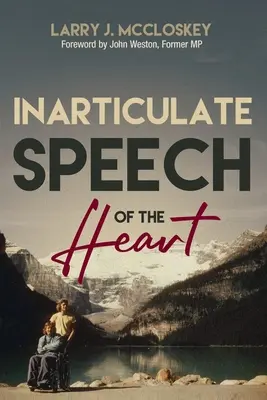 Inarticulate Speech of the Heart (McCloskey Lawrence (Larry) J.)