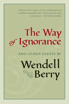 Calea Ignoranței: Și alte eseuri - The Way of Ignorance: And Other Essays