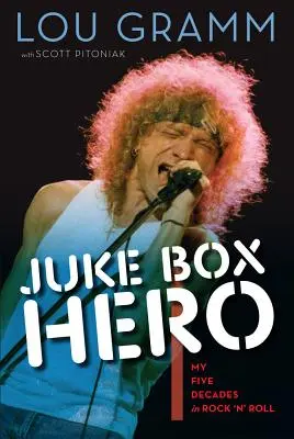 Juke Box Hero: Cele cinci decenii ale mele în Rock 'n' Roll - Juke Box Hero: My Five Decades in Rock 'n' Roll