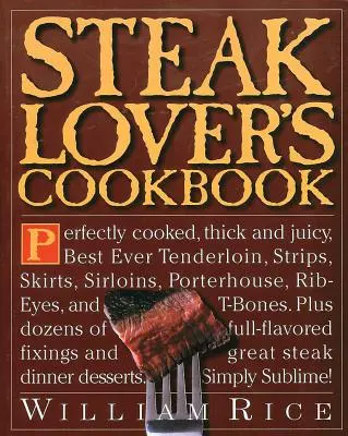Cartea de bucate a iubitorilor de fripturi - Steak Lover's Cookbook