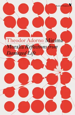 Minima Moralia: Reflecții din viața avariată - Minima Moralia: Reflections from Damaged Life