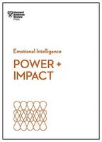 Putere și impact (HBR Emotional Intelligence Series) - Power and Impact (HBR Emotional Intelligence Series)