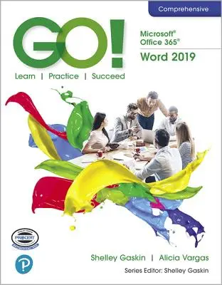 Du-te! cu Microsoft Office 365, Word 2019 Comprehensive - Go! with Microsoft Office 365, Word 2019 Comprehensive
