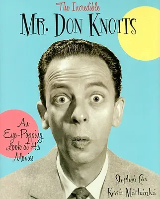 Incredibilul domn Don Knotts: O privire uluitoare asupra filmelor sale - The Incredible Mr. Don Knotts: An Eye-Popping Look at His Movies