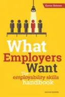 Ce vor angajatorii - Manualul competențelor de angajabilitate - What Employers Want - The Employability Skills Handbook