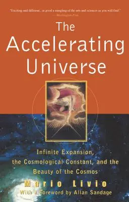 Universul în accelerare: Expansiunea infinită, constanta cosmologică și frumusețea cosmosului - The Accelerating Universe: Infinite Expansion, the Cosmological Constant, and the Beauty of the Cosmos
