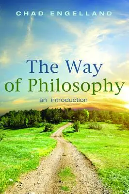 Calea filosofiei: O introducere - The Way of Philosophy: An Introduction