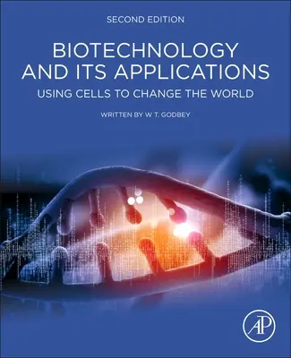 Biotehnologia și aplicațiile sale - Utilizarea celulelor pentru a schimba lumea - Biotechnology and its Applications - Using Cells to Change the World