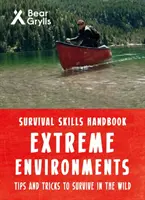 Bear Grylls - Abilități de supraviețuire în medii extreme - Bear Grylls Survival Skills Extreme Environments