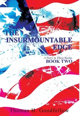 The Insurmountable Edge Cartea a doua: O poveste în trei cărți - The Insurmountable Edge Book Two: A Story in Three Books