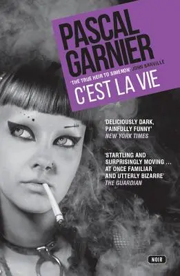 C'Est La Vie: Noir șocant, hilar și emoționant - C'Est La Vie: Shocking, Hilarious and Poignant Noir