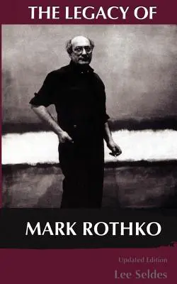 Moștenirea lui Mark Rothko - The Legacy of Mark Rothko