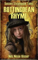 Rottingdean Rhyme: O poveste Steampunk din Sussex - Rottingdean Rhyme: A Sussex Steampunk Tale