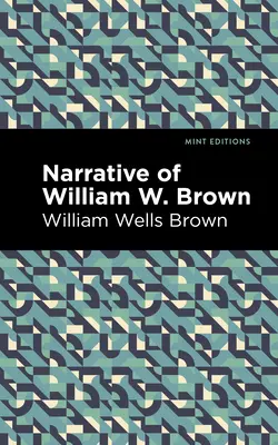 Narațiunea lui William W. Brown - Narrative of William W. Brown